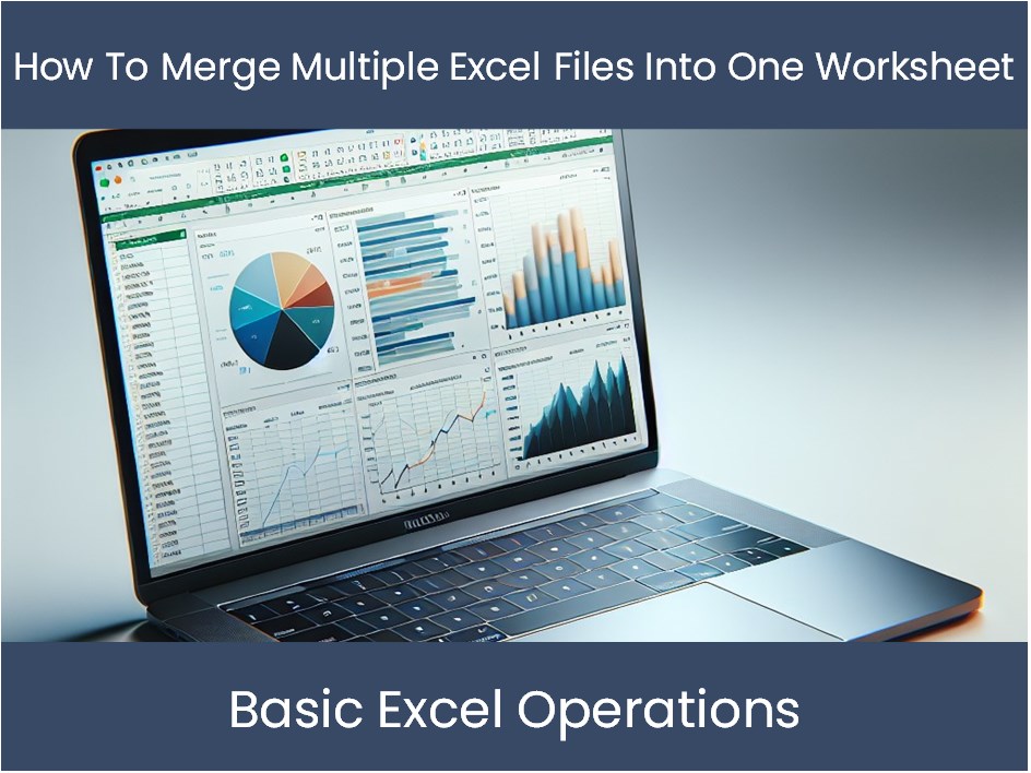 Excel Tutorial How To Merge Multiple Excel Files Into One Worksheet Excel Tutorial How To Merge Multiple Excel Files Into One Worksheet