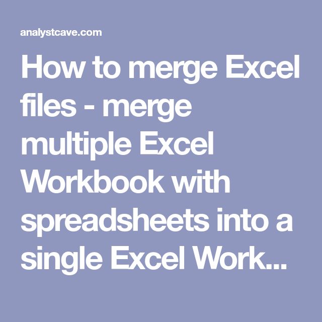 Merge Excel Files How To Merge Multiple Excel Files Merge Excel Files How To Merge Multiple Excel Files